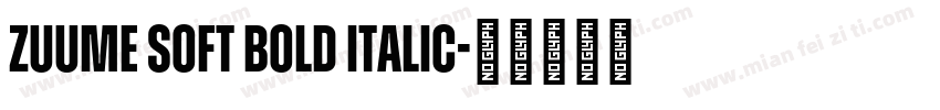 Zuume Soft Bold Italic字体转换